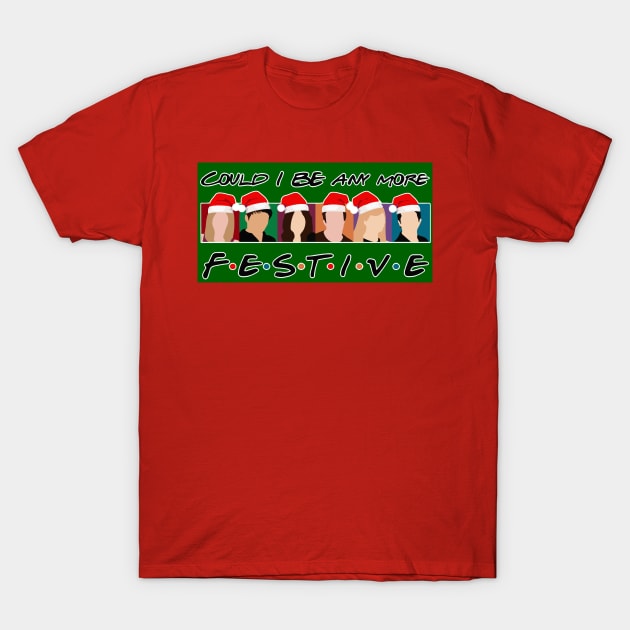 More Festive T-Shirt by Blackhearttees